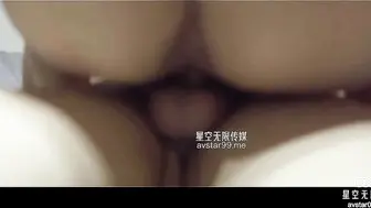 【星空传媒】悠悠【义工】如果被操就能拯救你，那我愿意，高清720P原版首发【XK8098】